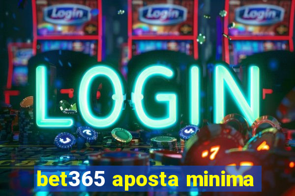 bet365 aposta minima