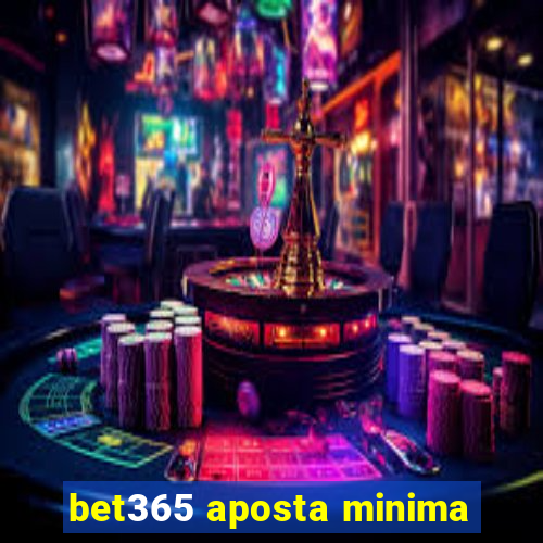 bet365 aposta minima