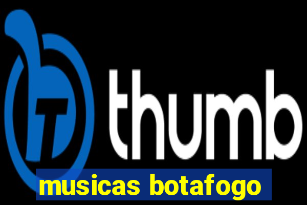 musicas botafogo