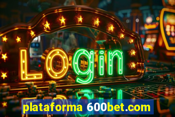 plataforma 600bet.com