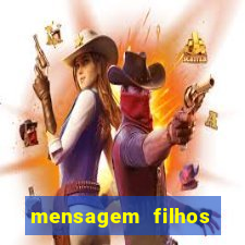 mensagem filhos herança do senhor