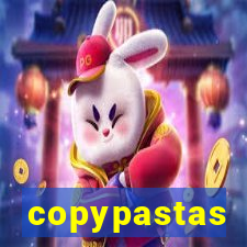 copypastas