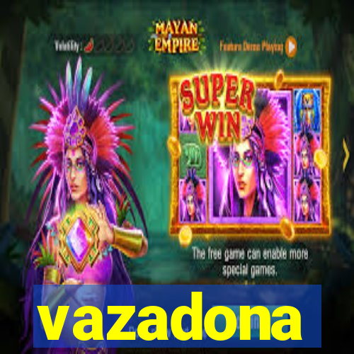 vazadona