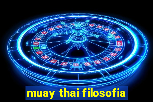 muay thai filosofia