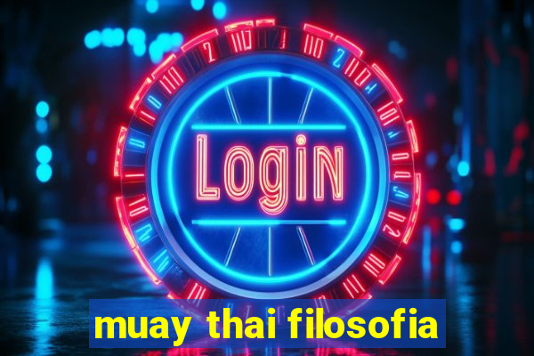 muay thai filosofia