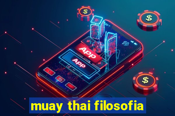 muay thai filosofia