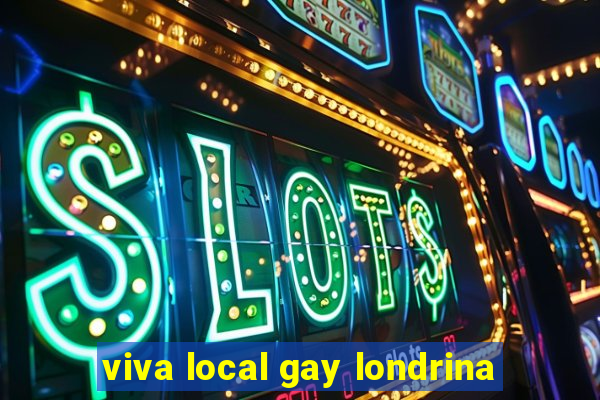 viva local gay londrina