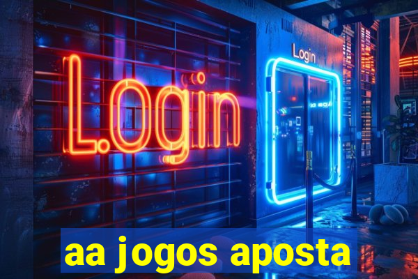 aa jogos aposta