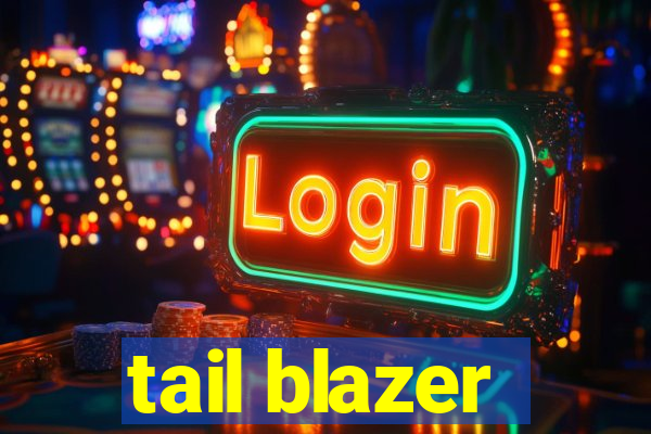 tail blazer