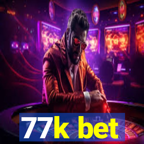 77k bet