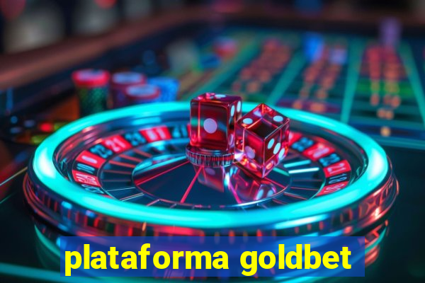 plataforma goldbet