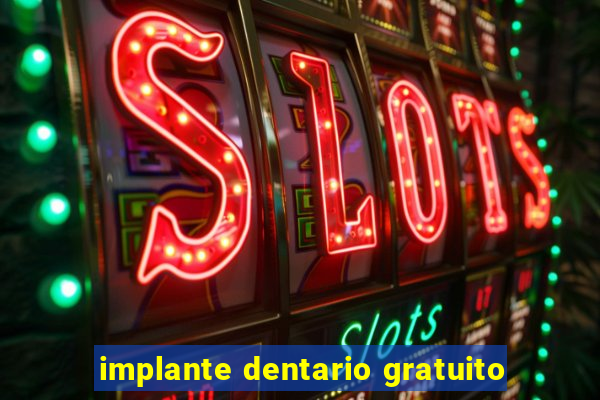 implante dentario gratuito