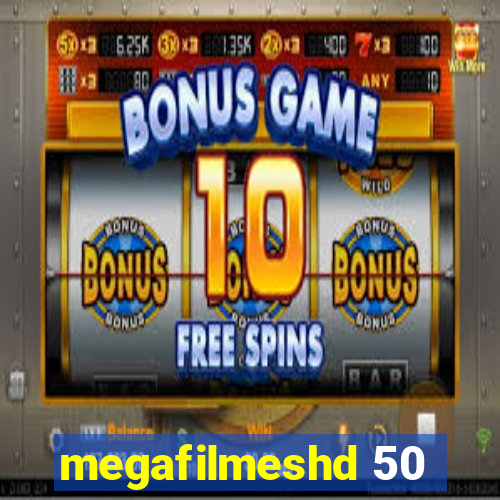 megafilmeshd 50