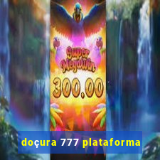 doçura 777 plataforma