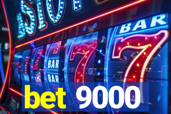 bet 9000