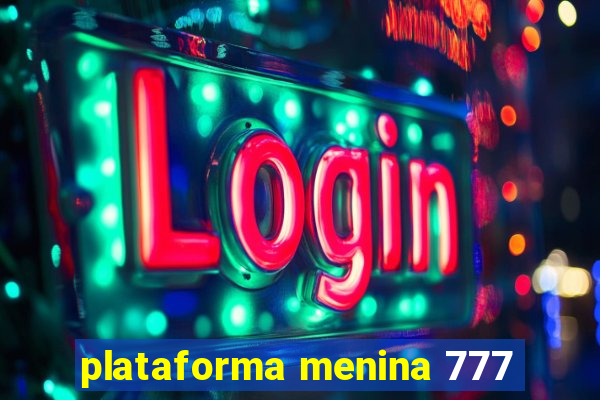 plataforma menina 777