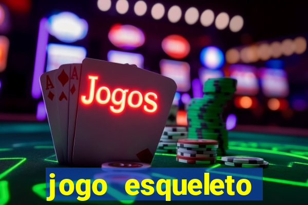 jogo esqueleto explosivo 2