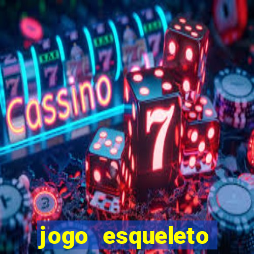 jogo esqueleto explosivo 2