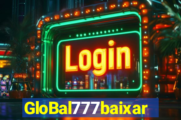 GloBal777baixar