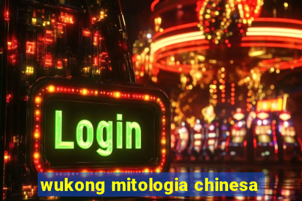 wukong mitologia chinesa