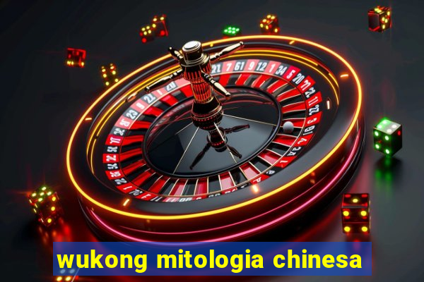 wukong mitologia chinesa