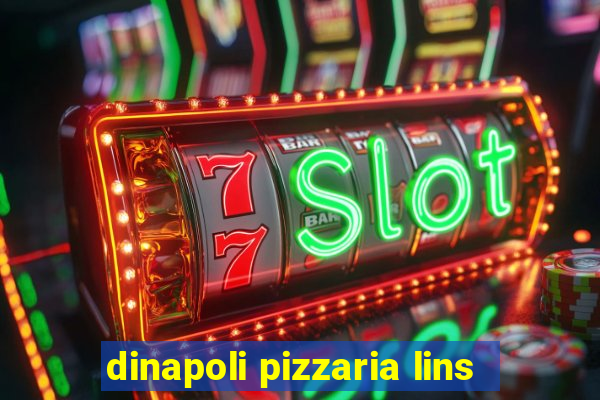 dinapoli pizzaria lins