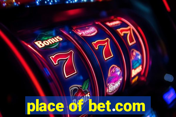 place of bet.com