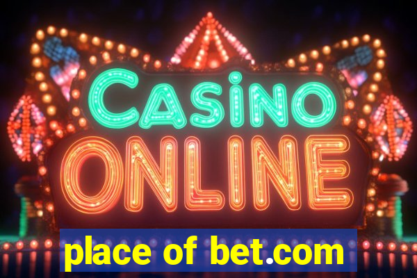 place of bet.com