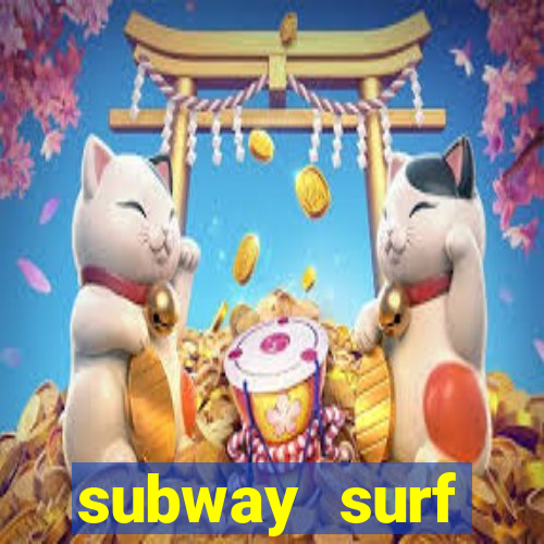 subway surf deposito 1 real