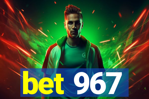 bet 967