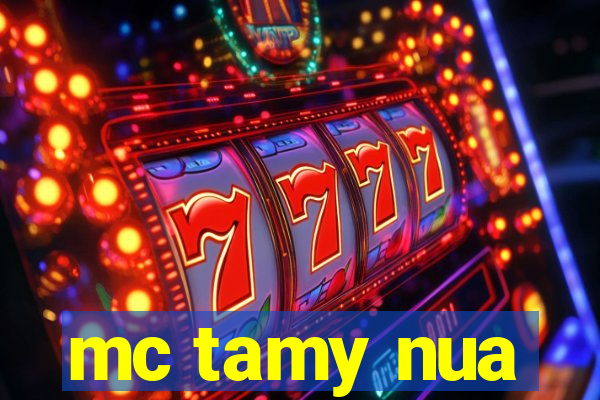 mc tamy nua