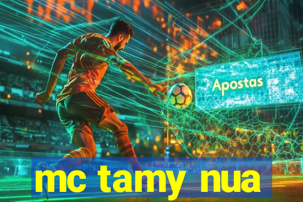 mc tamy nua