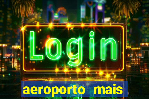 aeroporto mais proximo de mim