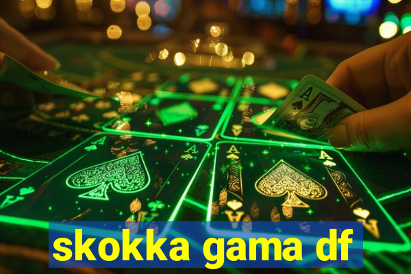 skokka gama df