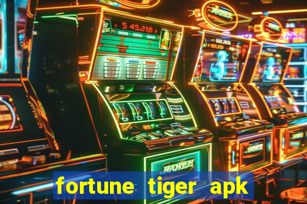 fortune tiger apk dinheiro infinito