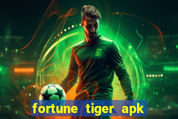 fortune tiger apk dinheiro infinito