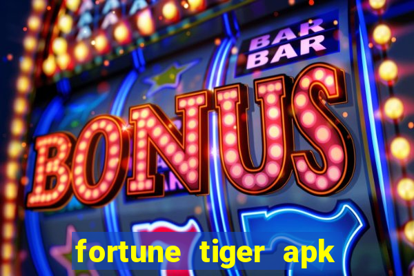 fortune tiger apk dinheiro infinito