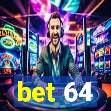 bet 64