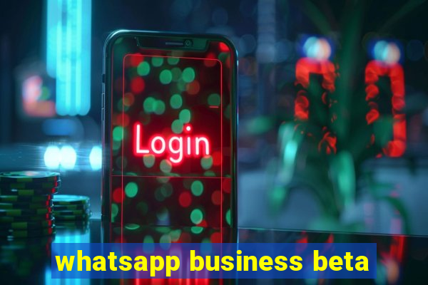 whatsapp business beta