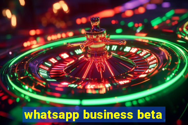 whatsapp business beta