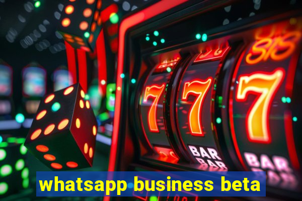 whatsapp business beta