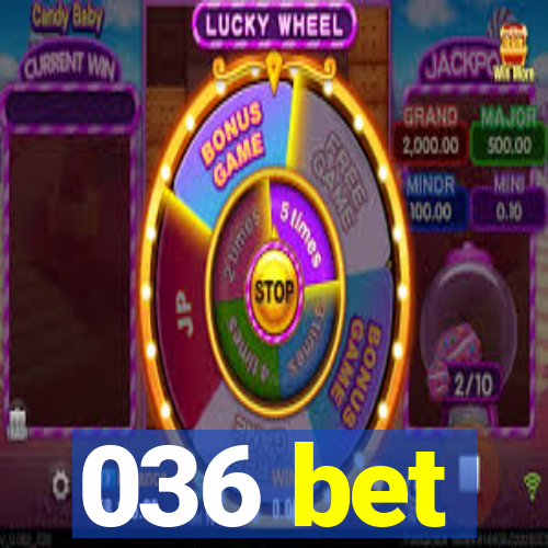 036 bet