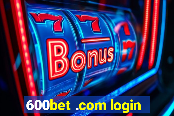 600bet .com login