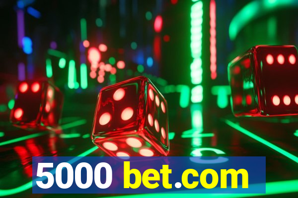 5000 bet.com