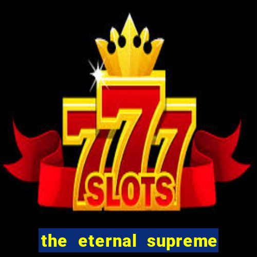 the eternal supreme 288 pt br