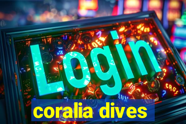 coralia dives