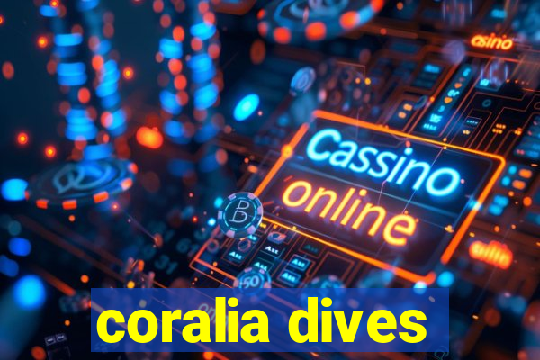 coralia dives