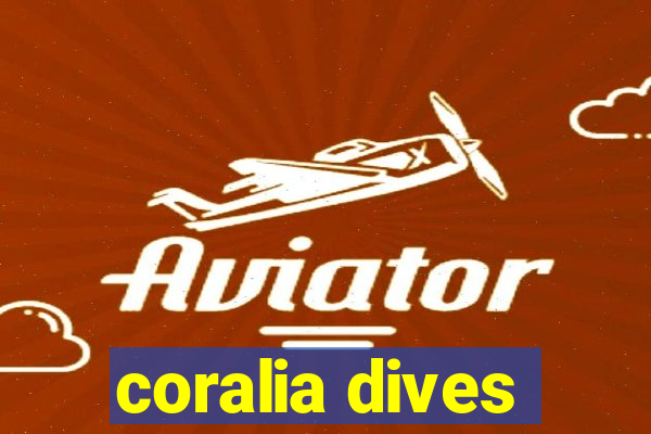 coralia dives