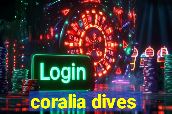 coralia dives