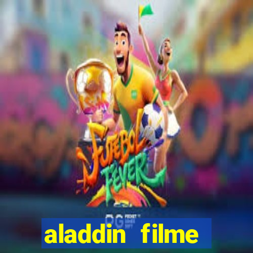 aladdin filme completo drive